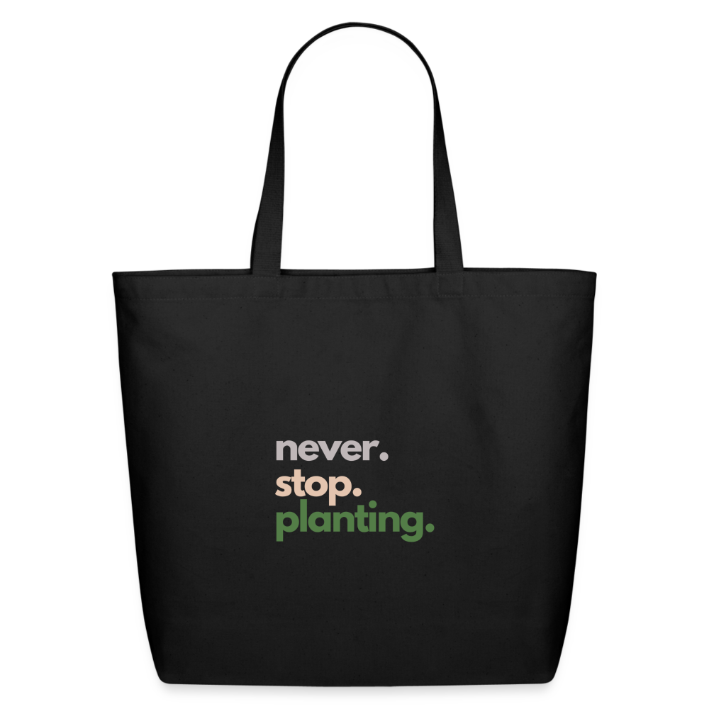Never Stop Planting Eco-Friendly Cotton Tote - black