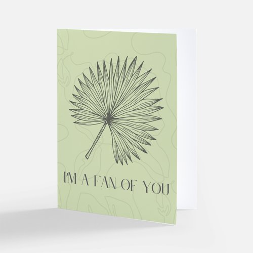 I'm A Fan Of You Greeting Card