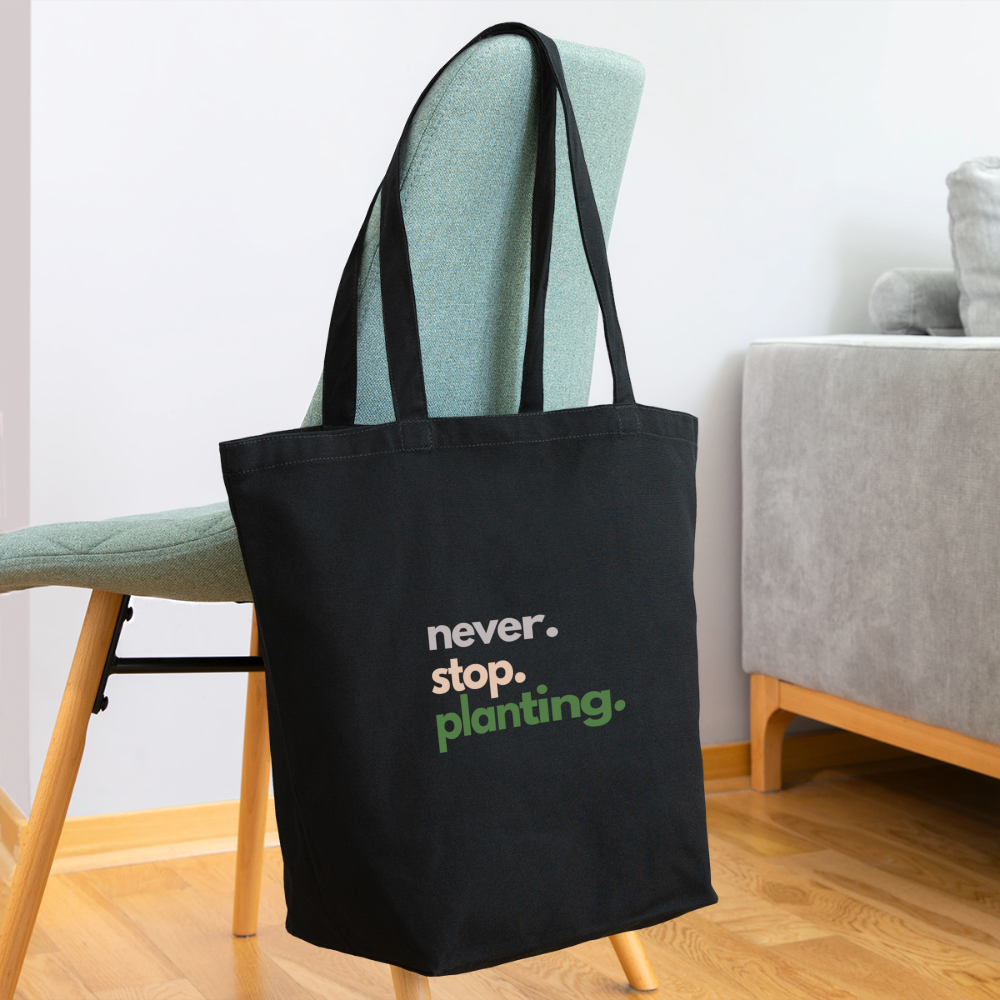 Never Stop Planting Eco-Friendly Cotton Tote - black