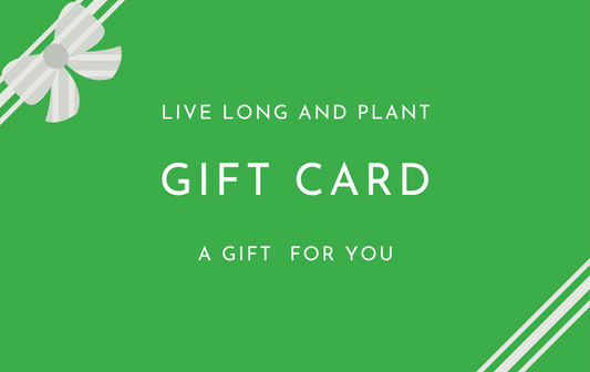 Live Long and Plant | Gift Card