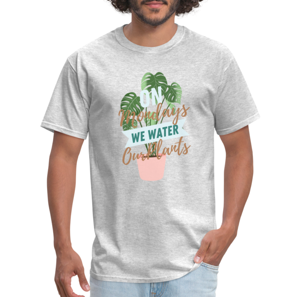 On Mondays We Water Our Plants Unisex Classic T-Shirt - heather gray
