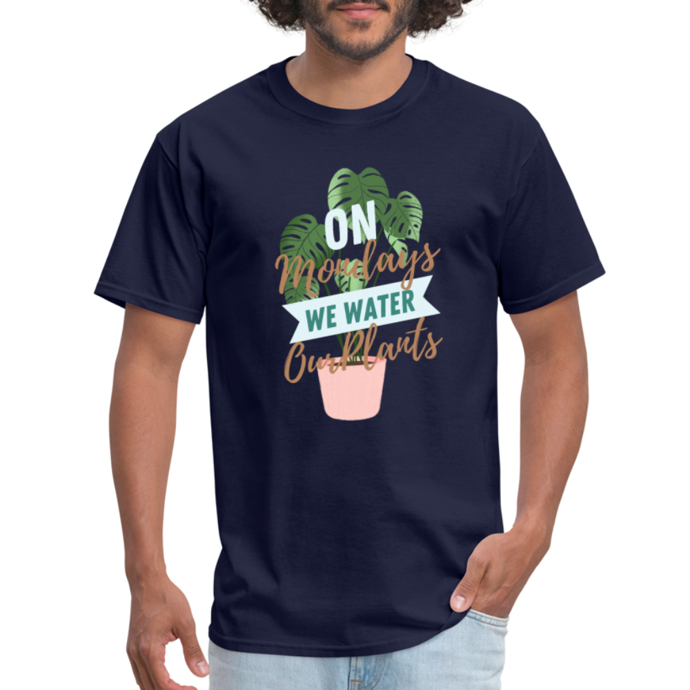 On Mondays We Water Our Plants Unisex Classic T-Shirt - navy